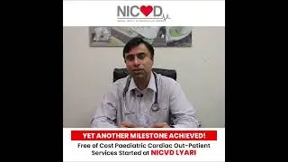 Free of Cost Paediatric Cardiac Out-Patient Services Started at NICVD Lyari