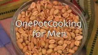 One Pot Cooking for Men: Homemade Peanut Butter