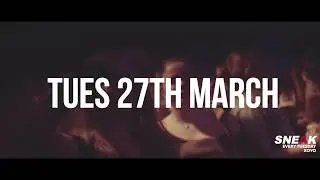 Sneak | XOYO: House, Tech Bass (27th of March 2018)
