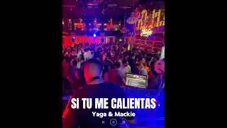 Si t&uacute; me Calientas - Yaga & Mackie