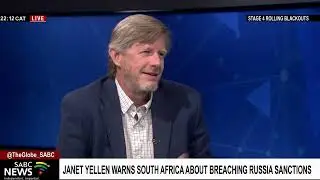 Janet Yellen warns SA about breaching Russia sanction: Patrick Bond