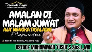 CERAMAH BUGIS TERBARU LUCU NAMALISE' || USTADZ MUHAMMAD YUSUF,S.Sos.I.,MA || AMALAN DI MALAM JUM'AT