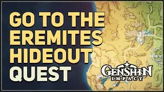 Go to the Eremites hideout Genshin Impact