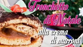 Tronchetto di Natale alla crema di marroni - Le Tortine