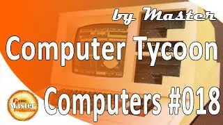 Computer Tycoon обзор и прохождение - [Часть 18]