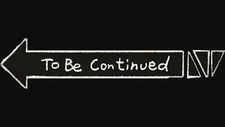 /to be continued/part#1/