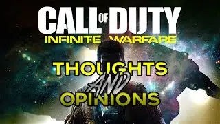 My Thoughts And Opinions On Call of Duty 2016