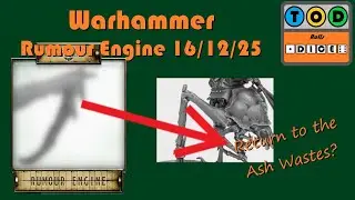 Warhammer Rumour Engine - 16 декабря 2025 г. - Пепельные Пустоши или Гиран? | Tod Rolls Dice