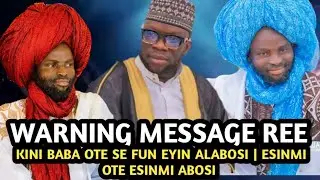 Warning Message Re | KINI BABA OTE SE FUN EYIN ALABOSI | ESINMI OTE ESINMI ABOSI | Sheikh Labeeb