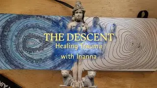The Descent: Healing Trauma & Transmuting Energy with Inanna