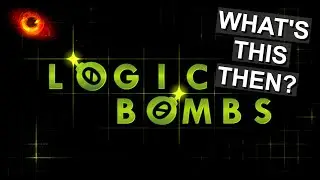 What's This Then? - Logic Bombs