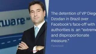 Diego Dzodan Arrested | Facebook Slams Arrest of Top Executive in Brazil