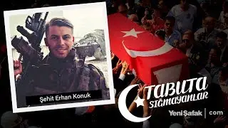 Tabuta Sığmayanlar: Şehit Erhan Konuk (56. Bölüm)
