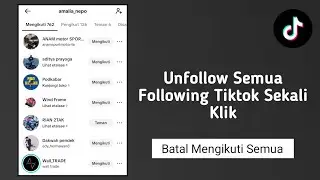 Cara Unfollow Tiktok Sekaligus | Cara Unfollow Semua Orang Sekaligus