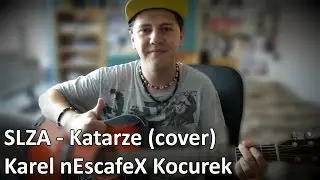 ''Slza - Katarze'' Cover na akustickou Kytaru a Zpěv (Karel nEscafeX Kocurek)