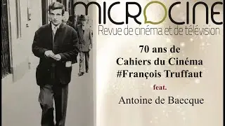 Cahiers du Cin&eacute;ma 70 ans # Fran&ccedil;ois Truffaut feat. Antoine de Baecque