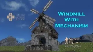 Dan2D3D's Medieval Engineers Windmill Mechanism