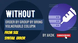 Without Order Group By Bring Vulnerbel Column From Sql Syntax Error By AkDk