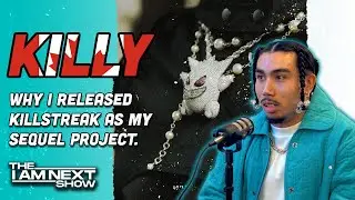 Killy speaks on why he made Killstreak a sequel project  - The I AM NEXT Show