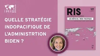 Quelle strat&eacute;gie indopacifique de l'administration Biden ?