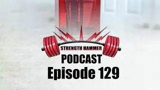 Strength Hammer Podcast Episode 129 - A Poor Man's Guide to 3D Printing in 2025