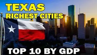 Texas&rsquo;s Biggest & Richest Cities 💼🤠 | Top 10 GDP Rankings (2025)