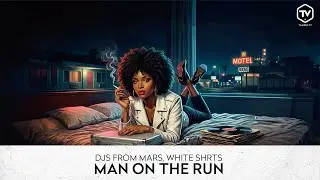 DJs From Mars, White Shrts - Man On The Run