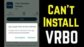 Can't install Vrbo Google Play store Download Problem solve