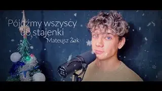 Mateusz Żak - Pójdźmy wszyscy do stajenki