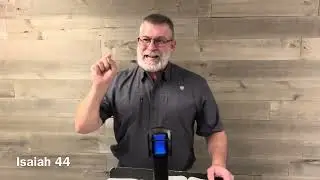Isaiah 44 - Mid-week Bible study
