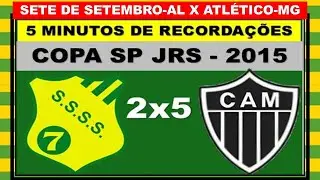 SETE DE SETEMBRO-AL X ATL&Eacute;TICO- MG - COPA SP JRS - 2015