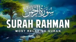 Surah Ar-Rahman (سورة الرحمن) | Ultimate Peaceful & Calming Recitation — Alaa Aqel