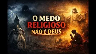 O Medo religioso n&atilde;o &eacute; Deus!