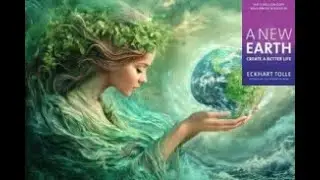 NEW EARTH CREATE A BETTER LIFE BY ECKHART TOLLE
