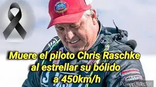 Muere el piloto Chris Raschke al estrellar  su b&oacute;lido a 450km/h