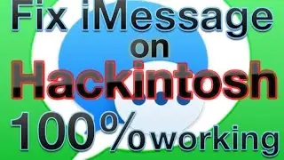 How To Fix iMessages & FaceTime on Hackintosh 100% Working