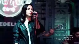 Glory box - Portishead cover (Chigüiro)