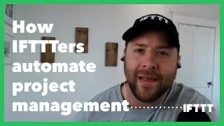 How an IFTTTer automates project management