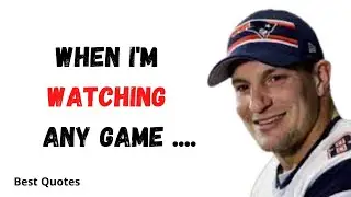 Top 30 Rob Gronkowski Quotes.|| Best Quotes||#48 #bestquotes #robgronkowski #footballplayer