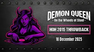 Demon Queen on the Wheels of Steel - HOH 2015 Throwback (18 Dec 2025)