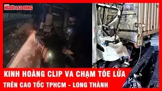 Kinh hoàng clip va chạm tóe lửa trên cao tốc TPHCM - Long Thành, một tài xế tử vong | Tin tức