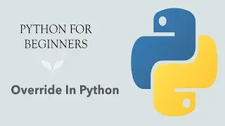 #72 Python for Beginners: Overriding In Python | Super()