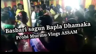 Basbari Sagun Bapla//Kokrajhar#Probimurmu#vlogs#Assam.