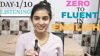 Day-1 || Zero to Fluent English || Why Listening Comes First. #drashtaspeakenglish #englishspeaking 