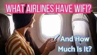 Top 10 US Airlines With BEST In-Flight Wi-Fi 2024