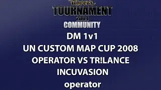 UT2004 DM 1v1 - UnrealNorth Custom Map Cup - operator vs Tr!lance - Incuvasion - operator