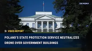 Poland&rsquo;s State Protection Service neutralizes drone over government buildings