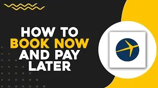 How To Book Now And Pay Later on Expedia (Quick Tutorial)