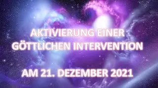 Aktivierung einer g&ouml;ttlichen Intervention am 21. Dezember 2021 - German promotional video