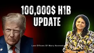 100,000$ H1B Update | Ask Your Attorney | Law Offices Of Mary Kennedy